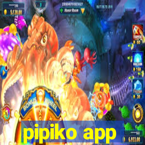 pipiko app